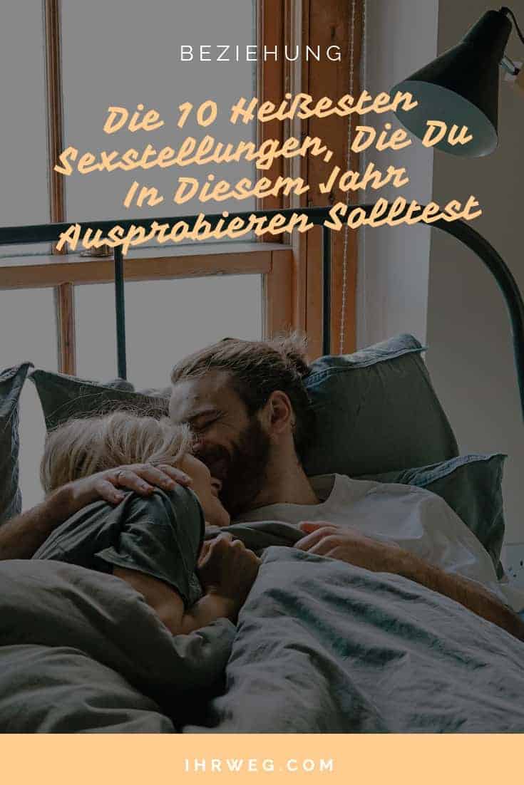 Die 10 Heißesten Sexstellungen, Die Du In Diesem Jahr Ausprobieren Solltest