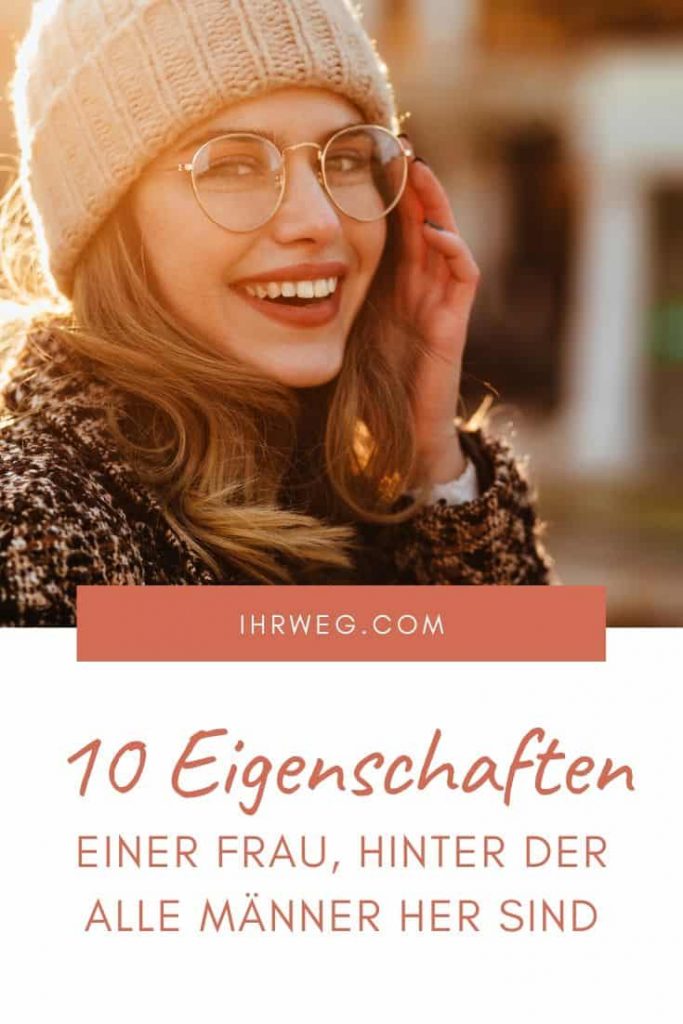 10 Eigenschaften Einer Frau, Hinter Der Alle Männer Her Sind 