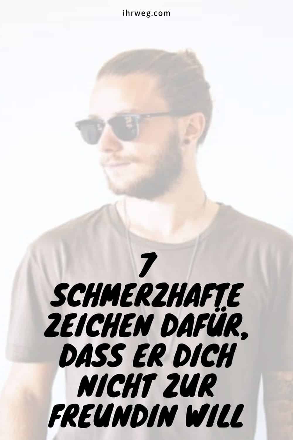 7 Schmerzhafte Zeichen Dafür, Dass Er Dich Nicht Zur Freundin Will