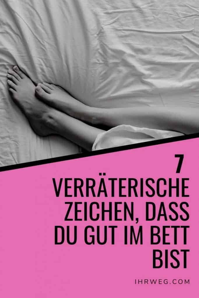7 Verräterische Zeichen, Dass Du Gut Im Bett Bist