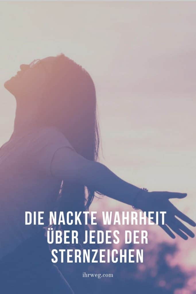 Die Nackte Wahrheit Über Jedes Der Sternzeichen