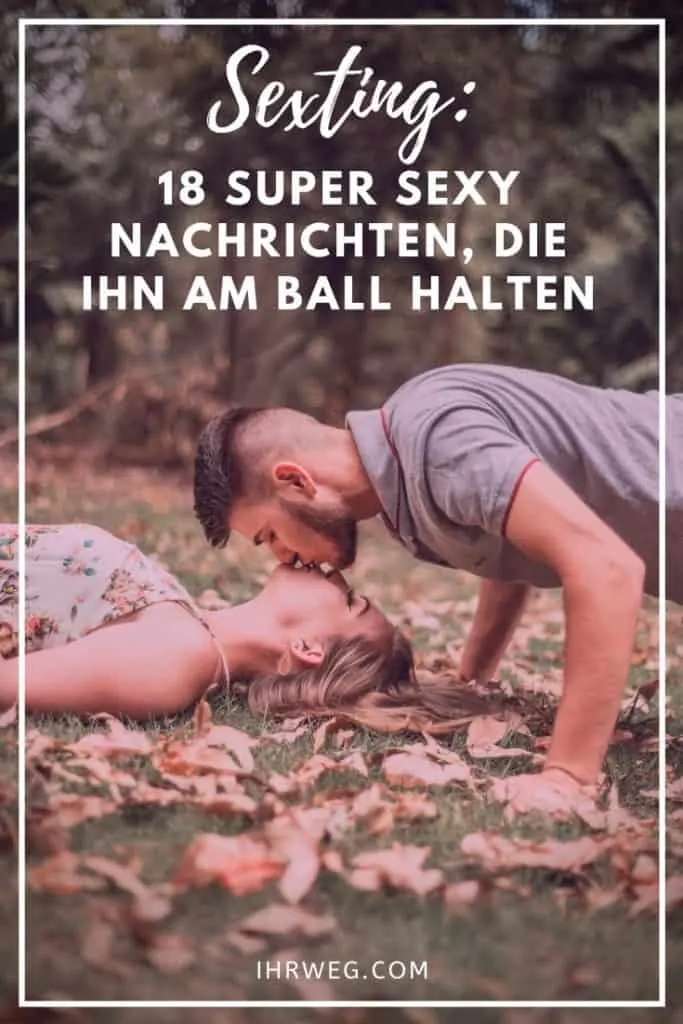 Sexting 18 Super Sexy Nachrichten, Die Ihn Am Ball Halten