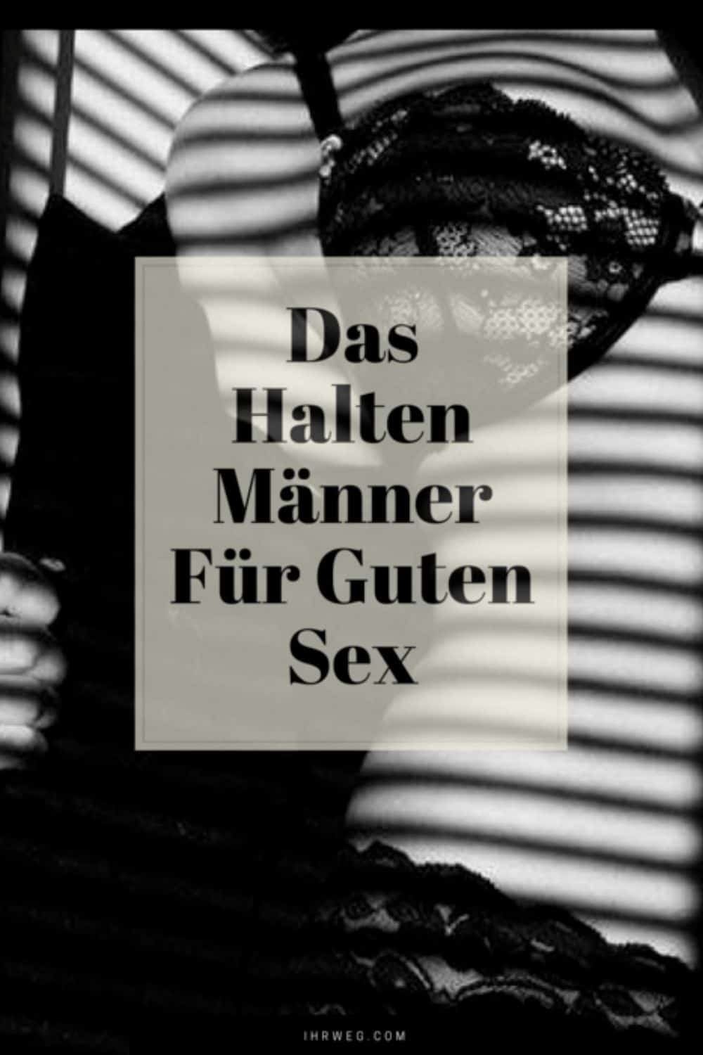 Das Halten Männer Für Guten Sex