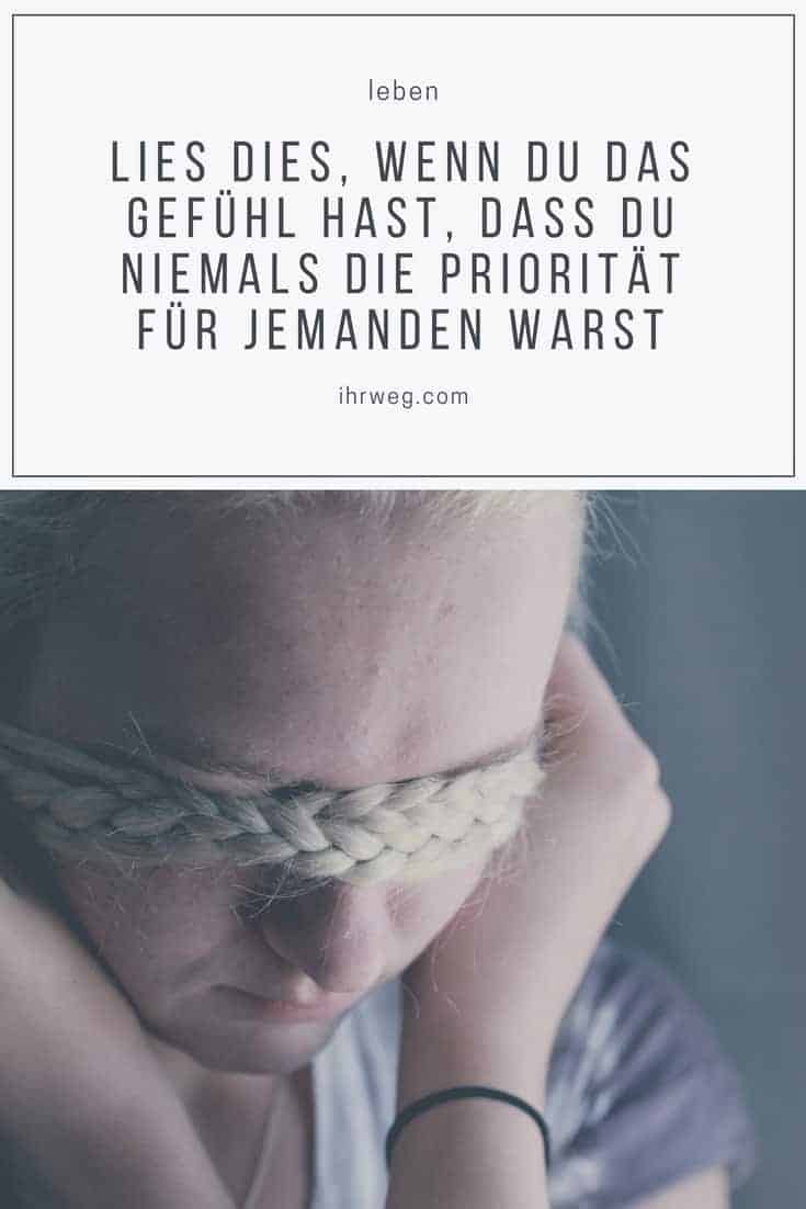 Lies Dies, Wenn Du Das Gefühl Hast, Dass Du Niemals Die Priorität Für Jemanden Warst