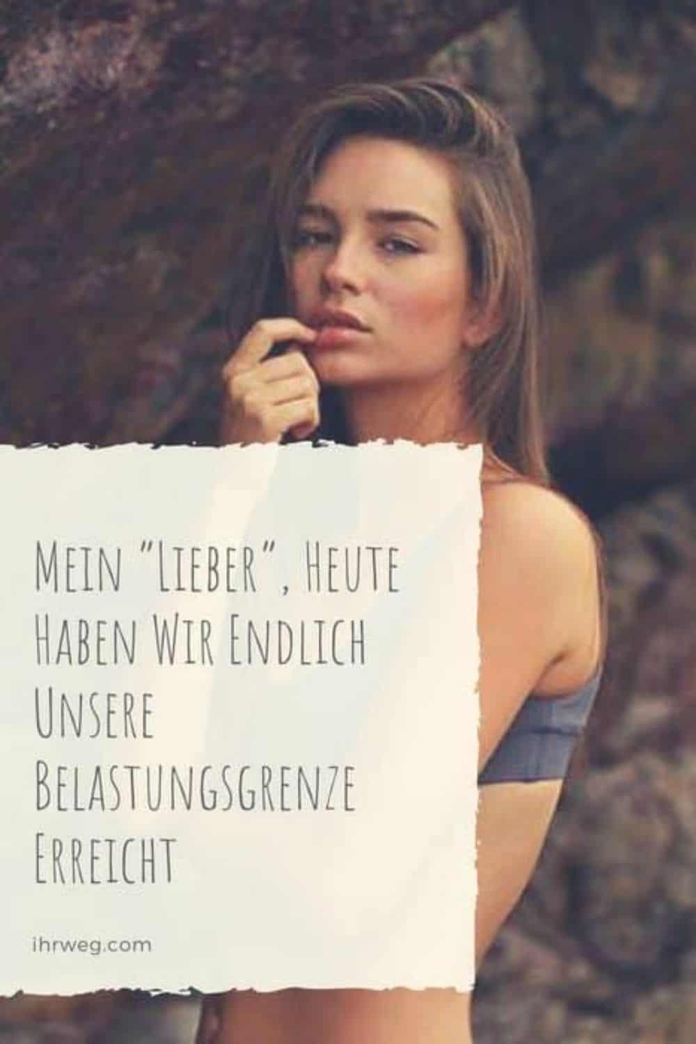 Mein “Lieber”, Heute Haben Wir Endlich Unsere Belastungsgrenze Erreicht