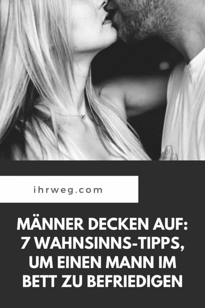 Männer Decken Auf 7 Wahnsinns-Tipps, Um Einen Mann Im Bett Zu Befriedigen