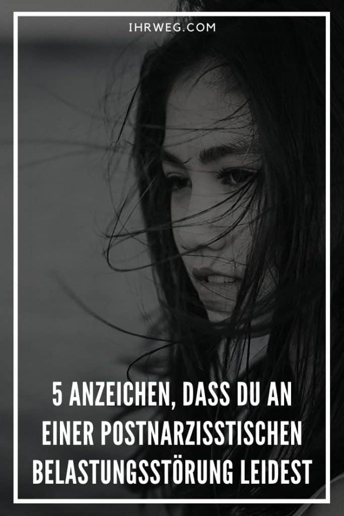 5 Anzeichen, Dass Du An Einer Postnarzisstischen Belastungsstörung Leidest