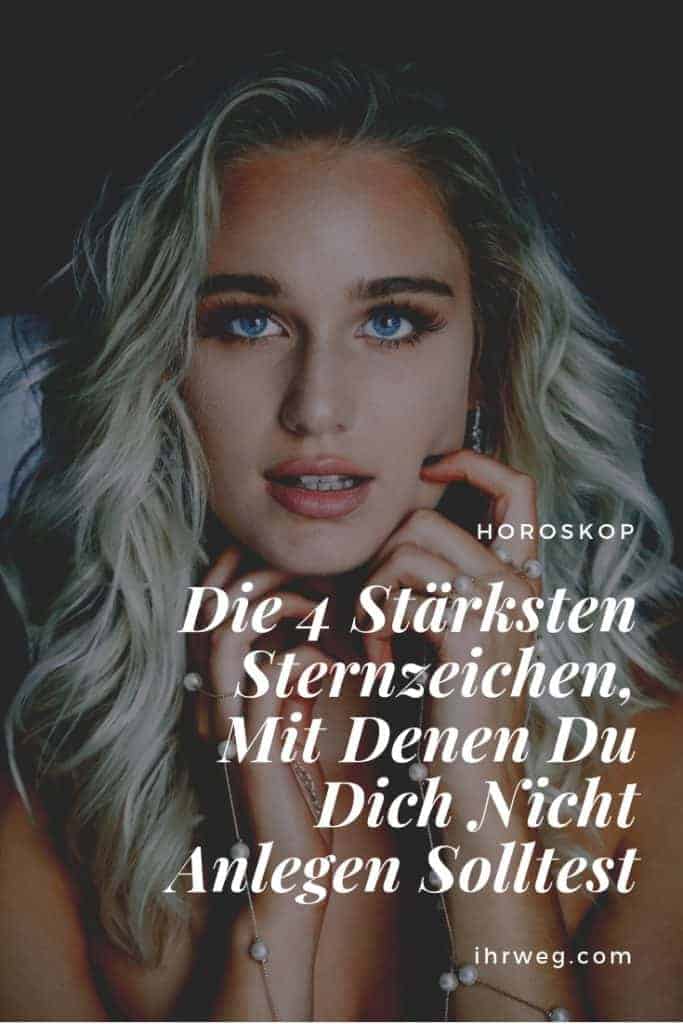 Die 4 Stärksten Sternzeichen, Mit Denen Du Dich Nicht Anlegen Solltest