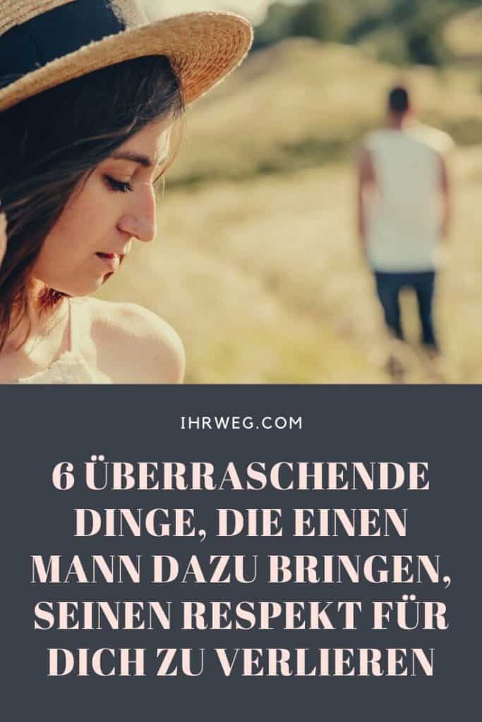 6 Überraschende Dinge, Die Einen Mann Dazu Bringen, Seinen Respekt Für Dich Zu Verlieren