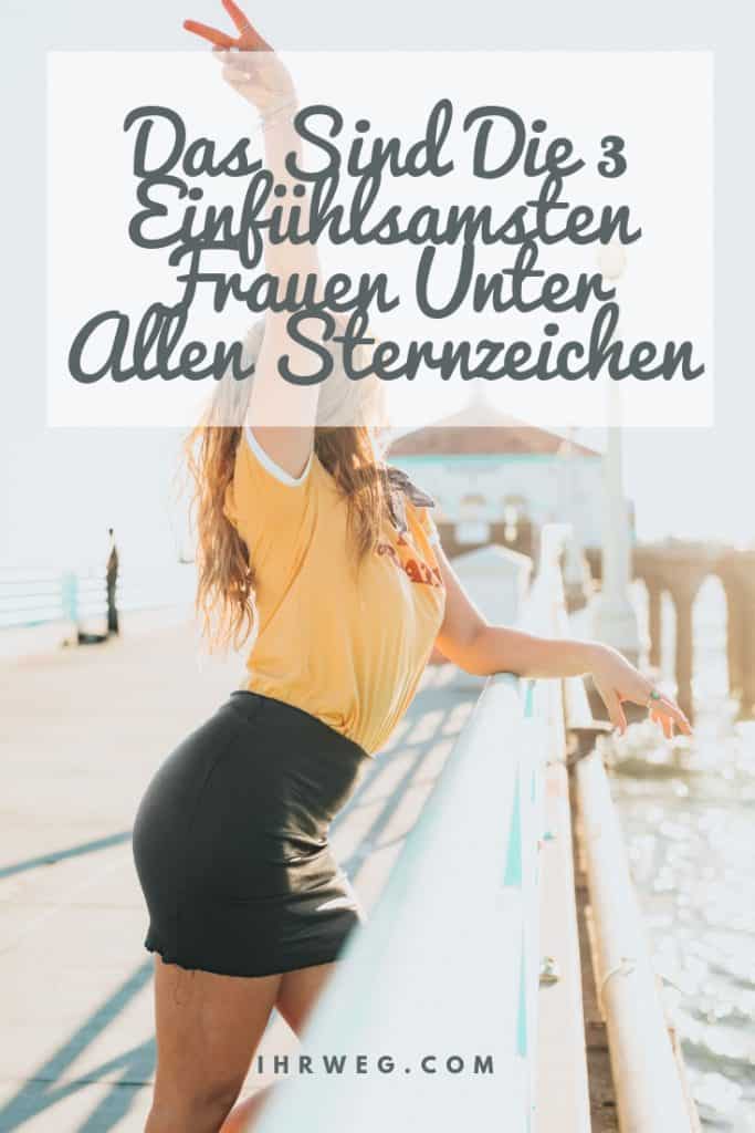 Das Sind Die 3 Einfühlsamsten Frauen Unter Allen Sternzeichen