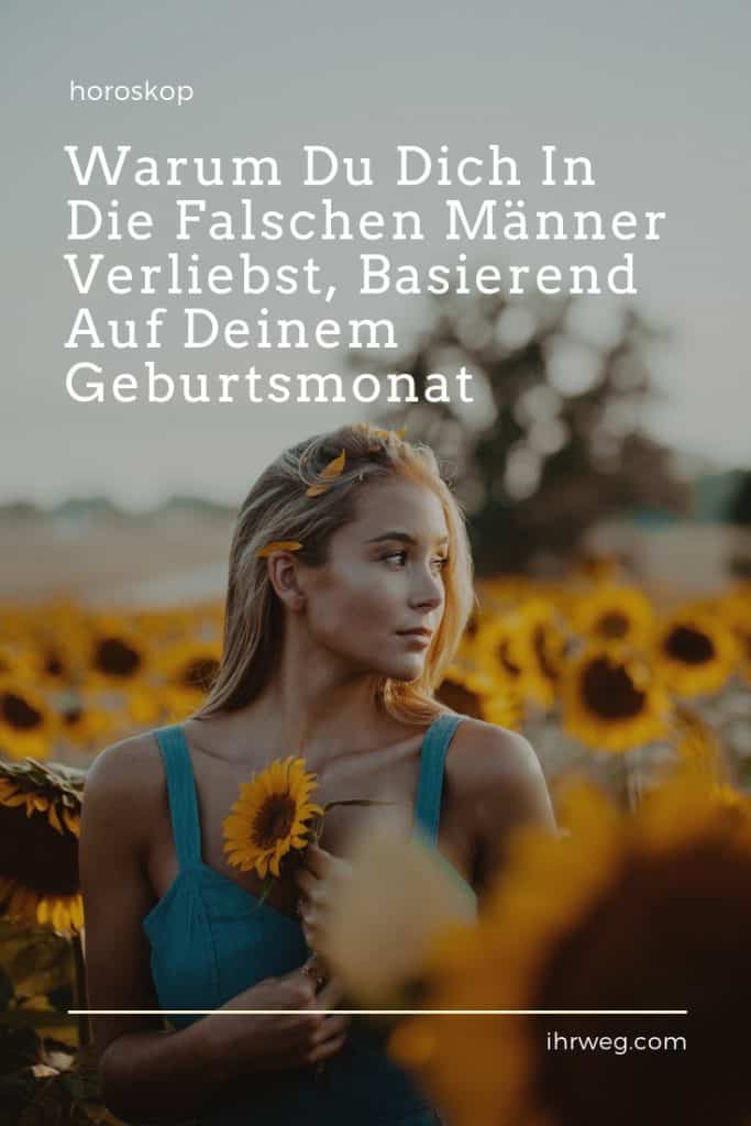Warum Du Dich In Die Falschen Männer Verliebst, Basierend Auf Deinem Geburtsmonat