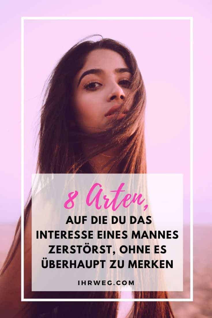 8 Arten, Auf Die Du Das Interesse Eines Mannes Zerstörst, Ohne Es Überhaupt Zu Merken
