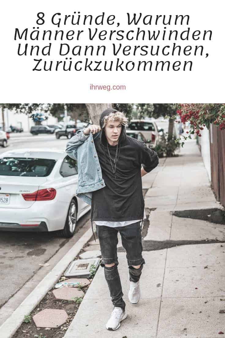 8 Gründe, Warum Männer Verschwinden Und Dann Versuchen, Zurückzukommen