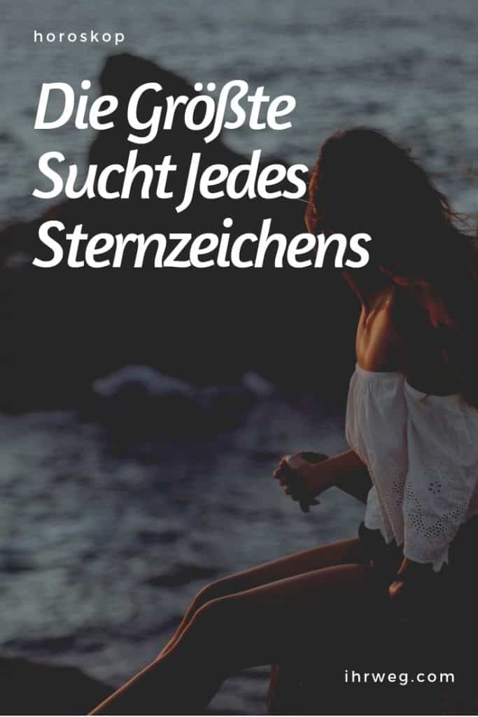 Die Größte Sucht Jedes Sternzeichens