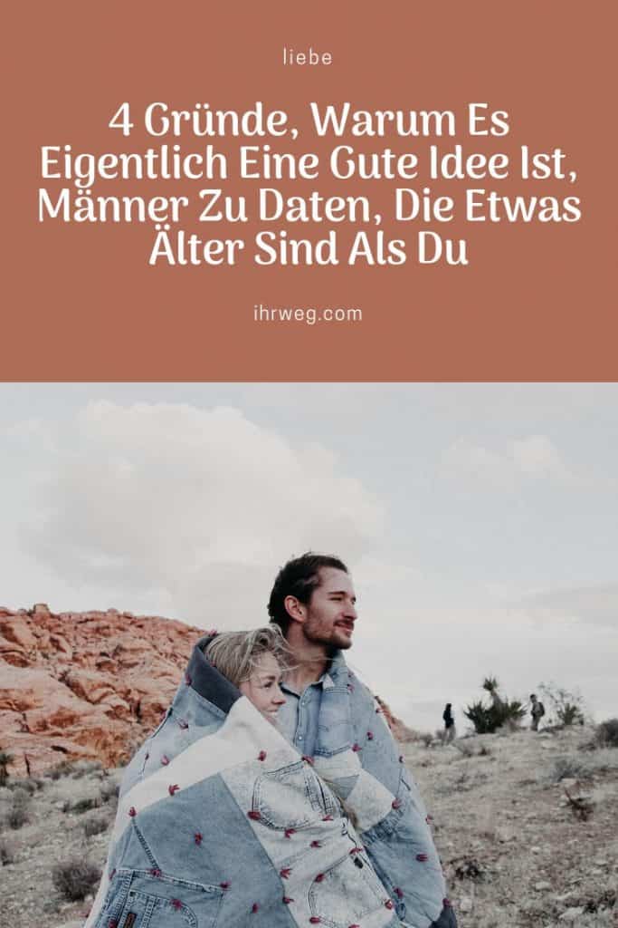 4 Gründe, Warum Es Eigentlich Eine Gute Idee Ist, Männer Zu Daten, Die Etwas Älter Sind Als Du