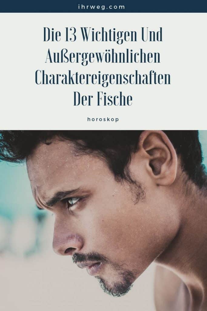 Die 13 Wichtigen Und Außergewöhnlichen Charaktereigenschaften Der Fische