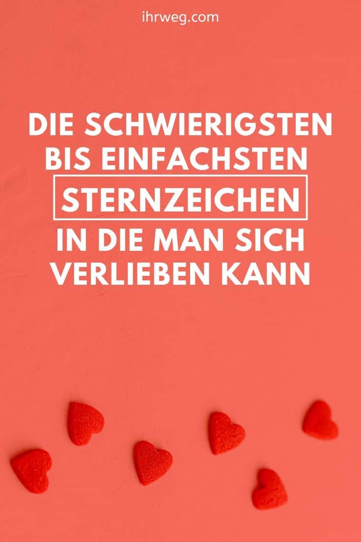 Die Schwierigsten Bis Einfachsten Sternzeichen In Die Man Sich