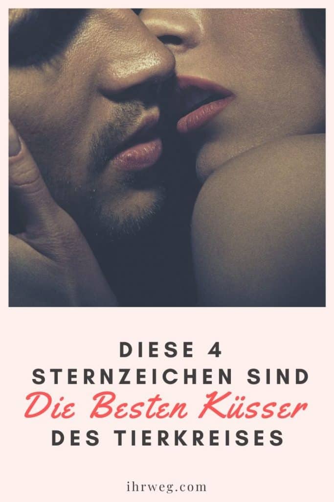 Diese 4 Sternzeichen Sind Die Besten Küsser Des Tierkreises