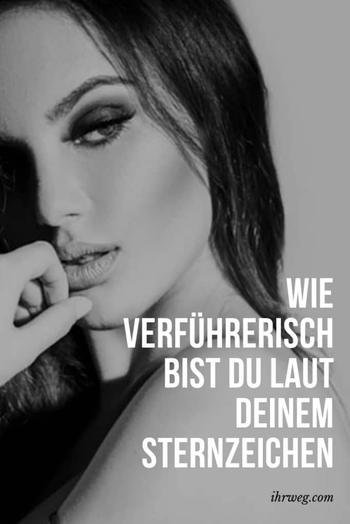 Wie Verführerisch Bist Du Laut Deinem Sternzeichen