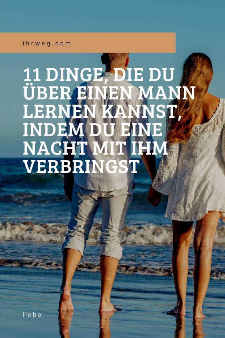 11 Dinge, Die Du Über Einen Mann Lernen Kannst, Indem Du Eine Nacht Mit Ihm Verbringst