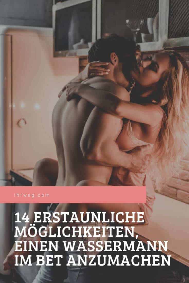14 Erstaunliche Möglichkeiten, Einen Wassermann Im Bett Anzumachen