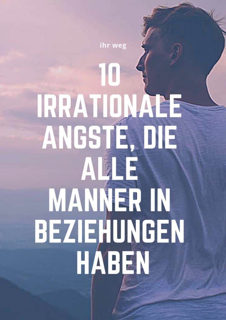 10 Irrationale Ängste, Die Alle Männer In Beziehungen Haben