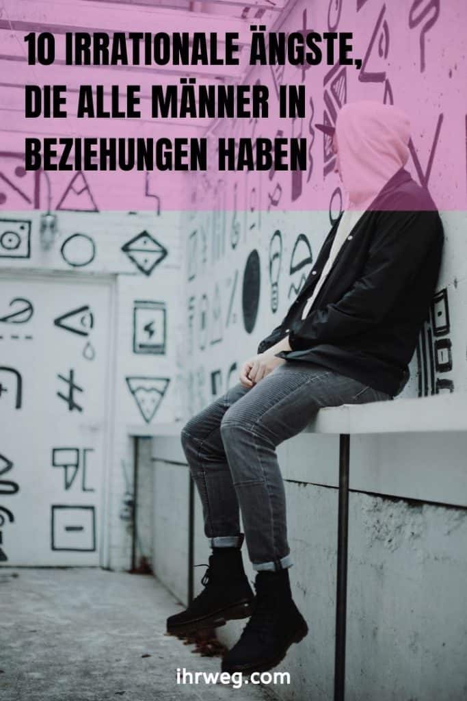 10 Irrationale Ängste, Die Alle Männer In Beziehungen Haben