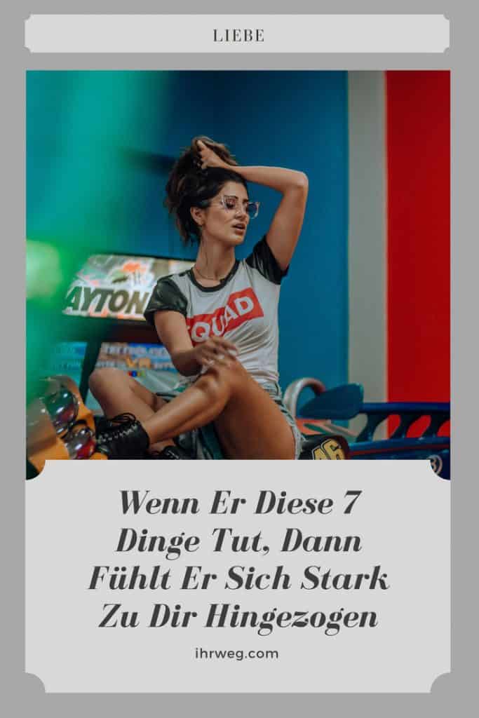 Wenn Er Diese 7 Dinge Tut, Dann Fühlt Er Sich Stark Zu Dir Hingezogen