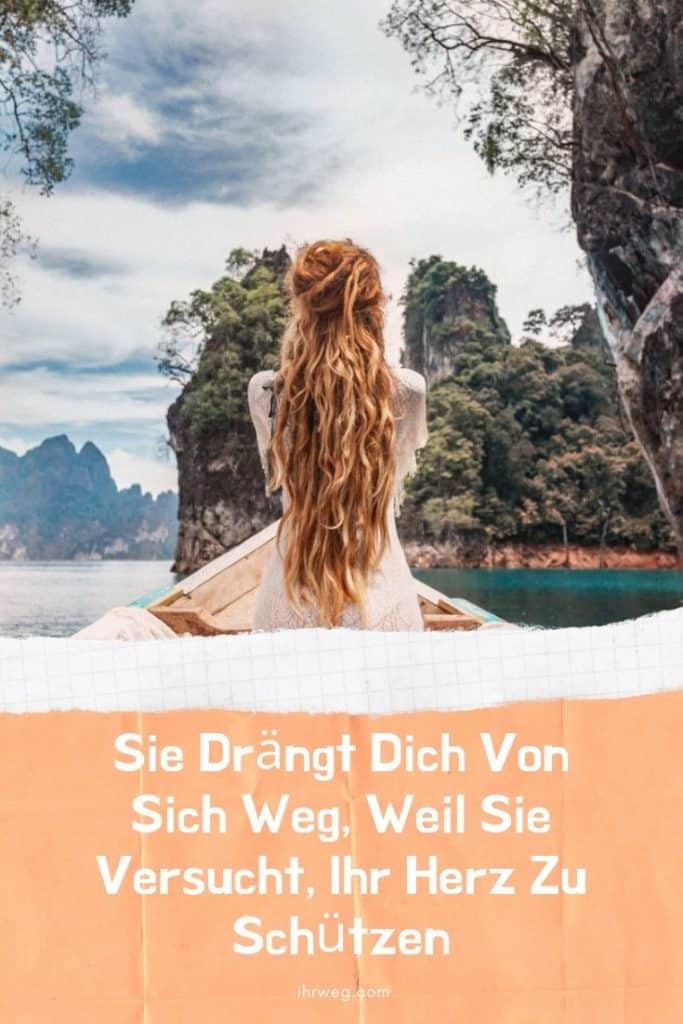 Sie Drängt Dich Von Sich Weg, Weil Sie Versucht, Ihr Herz Zu Schützen