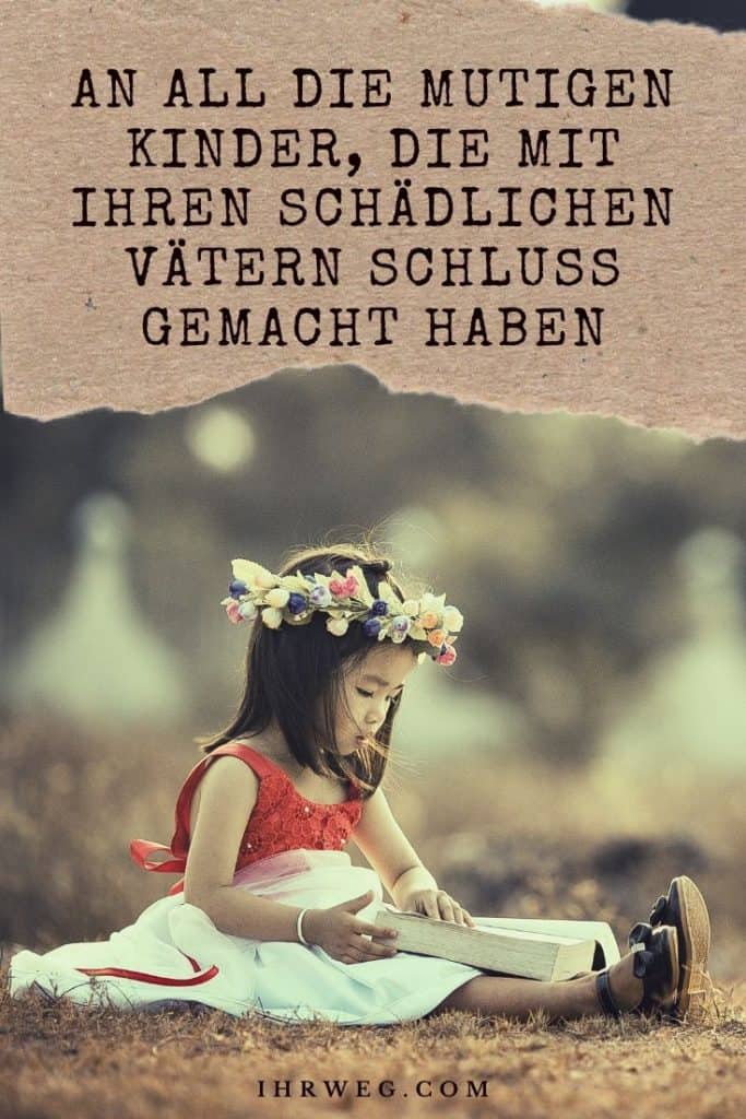 An All Die Mutigen Kinder, Die Mit Ihren Schädlichen Vätern Schluss Gemacht Haben(1)