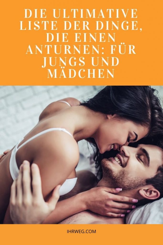 Die Ultimative Liste Der Dinge, Die Einen Anturnen: Für Jungs Und Mädchen
