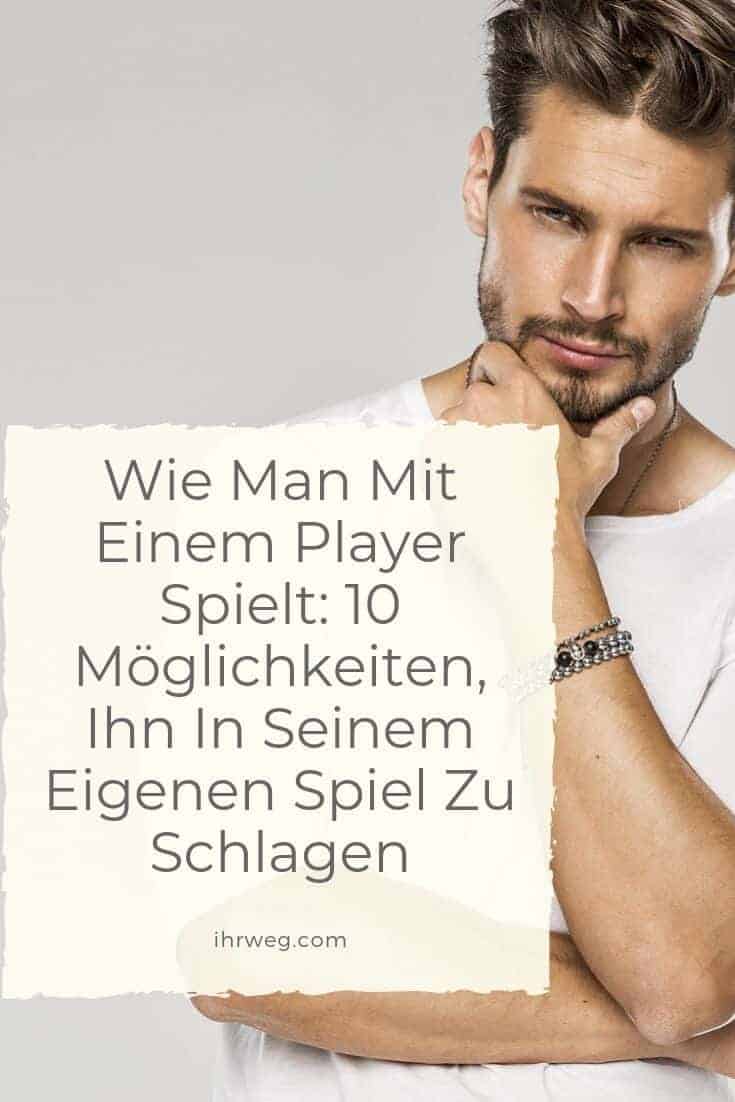 Wie Man Mit Einem Player Spielt: 10 Möglichkeiten, Ihn In Seinem Eigenen Spiel Zu Schlagen
