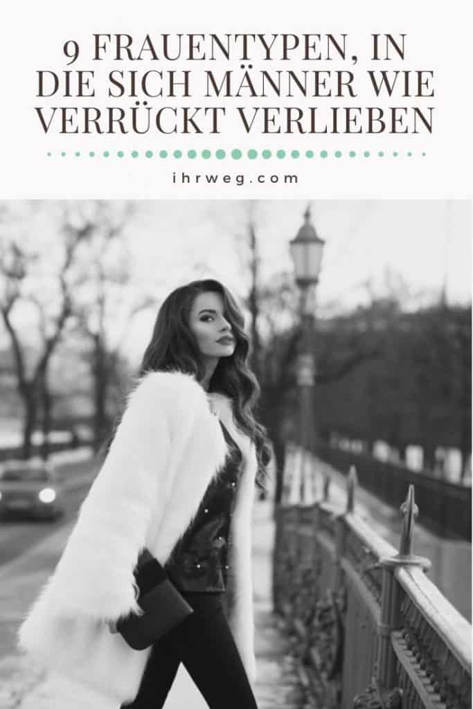 9 Frauentypen, In Die Sich Männer Wie Verrückt Verlieben