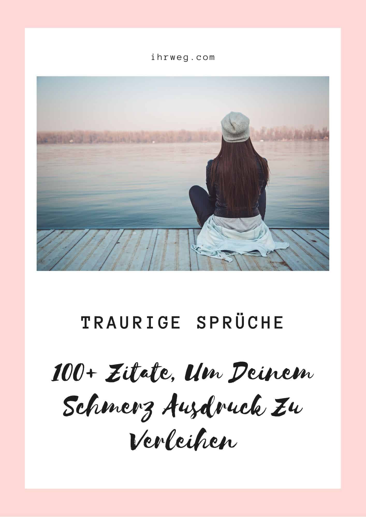 Traurige Spruche 100 Zitate Um Deinem Schmerz Ausdruck Zu Verleihen