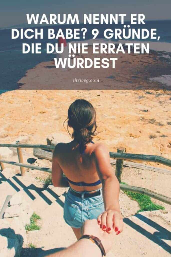 Warum Nennt Er Dich Babe? 9 Gründe, Die Du Nie Erraten Würdest