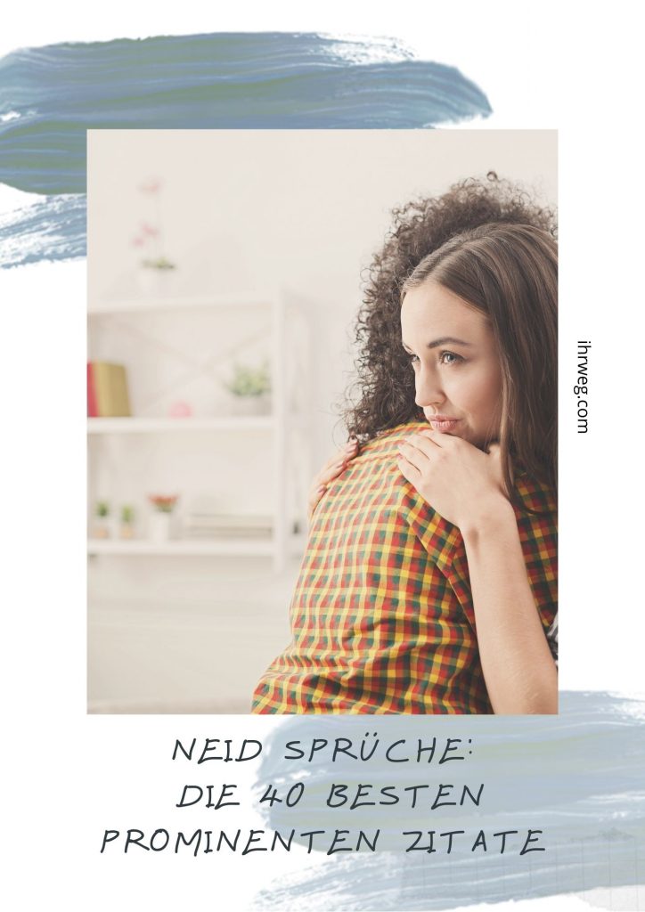 Neid Sprüche Die 40 Besten Prominenten Zitate