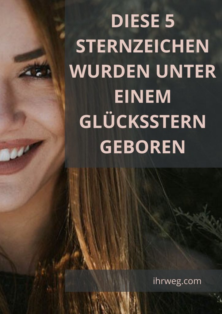 Diese 5 Sternzeichen Wurden Unter Einem Glücksstern Geboren