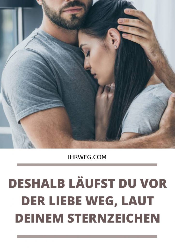 Deshalb Läufst Du Vor Der Liebe Weg, Laut Deinem Sternzeichen 