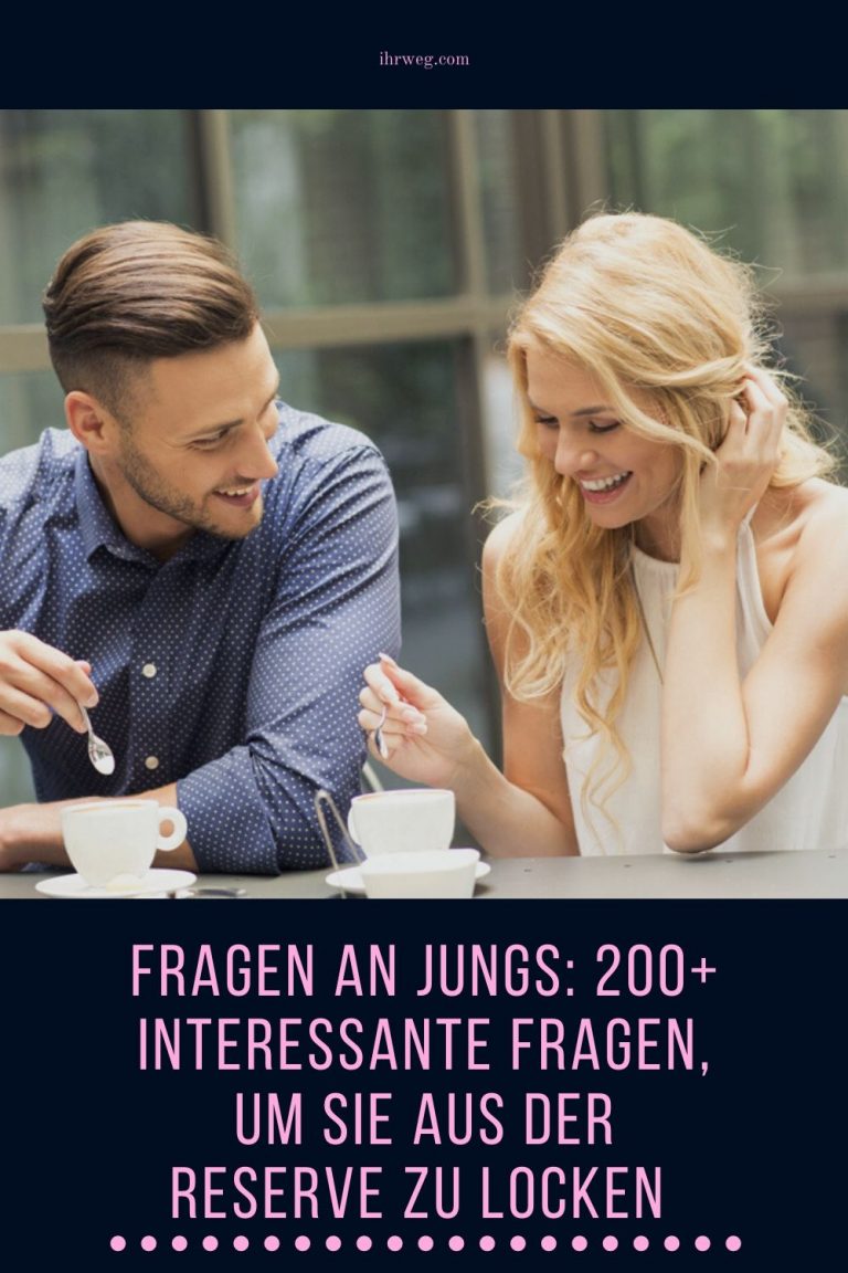 Fragen an Jungs: 200+ interessante Fragen, um sie aus der Reserve zu locken