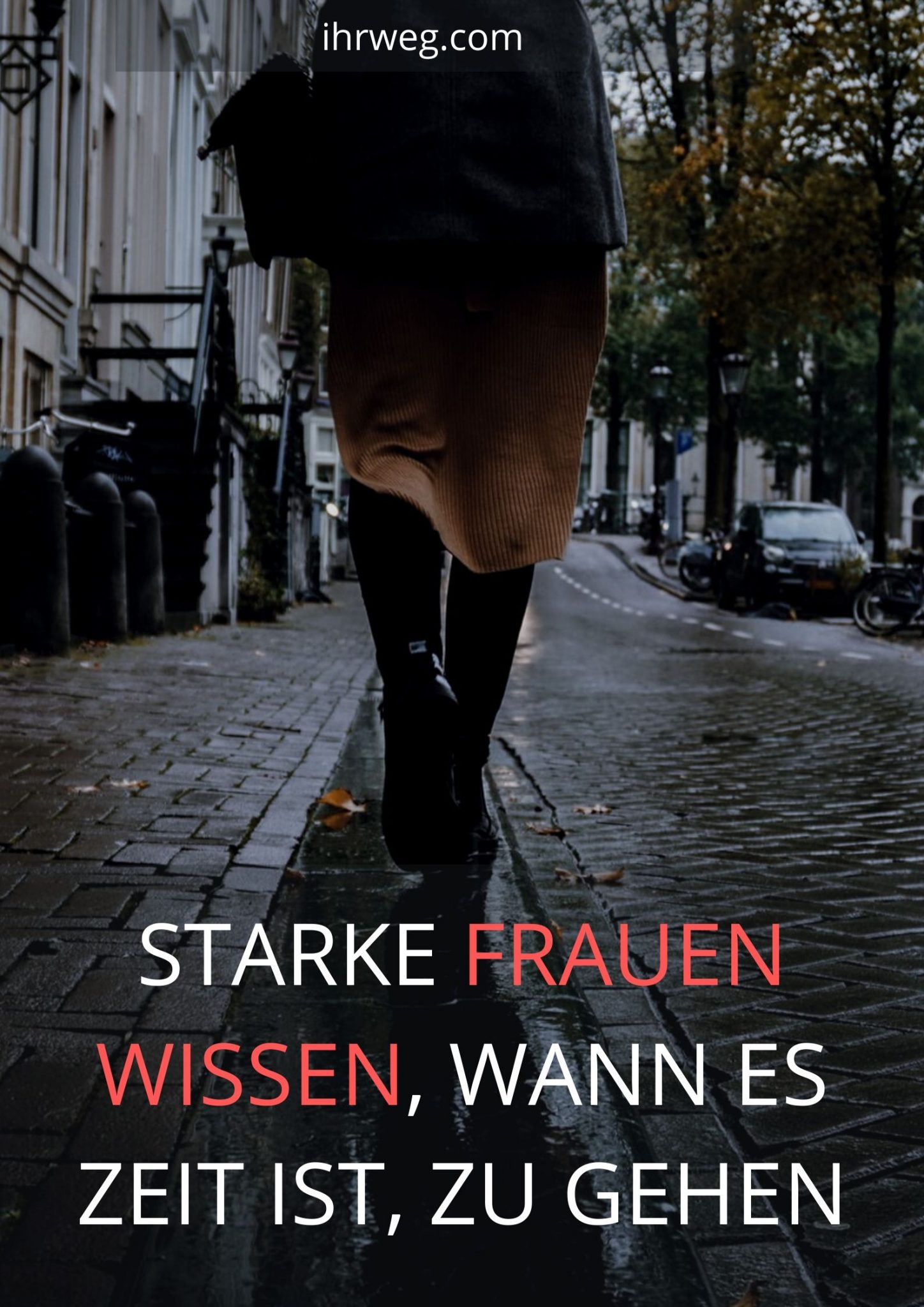Starke Frauen wissen, wann es Zeit ist, zu gehen