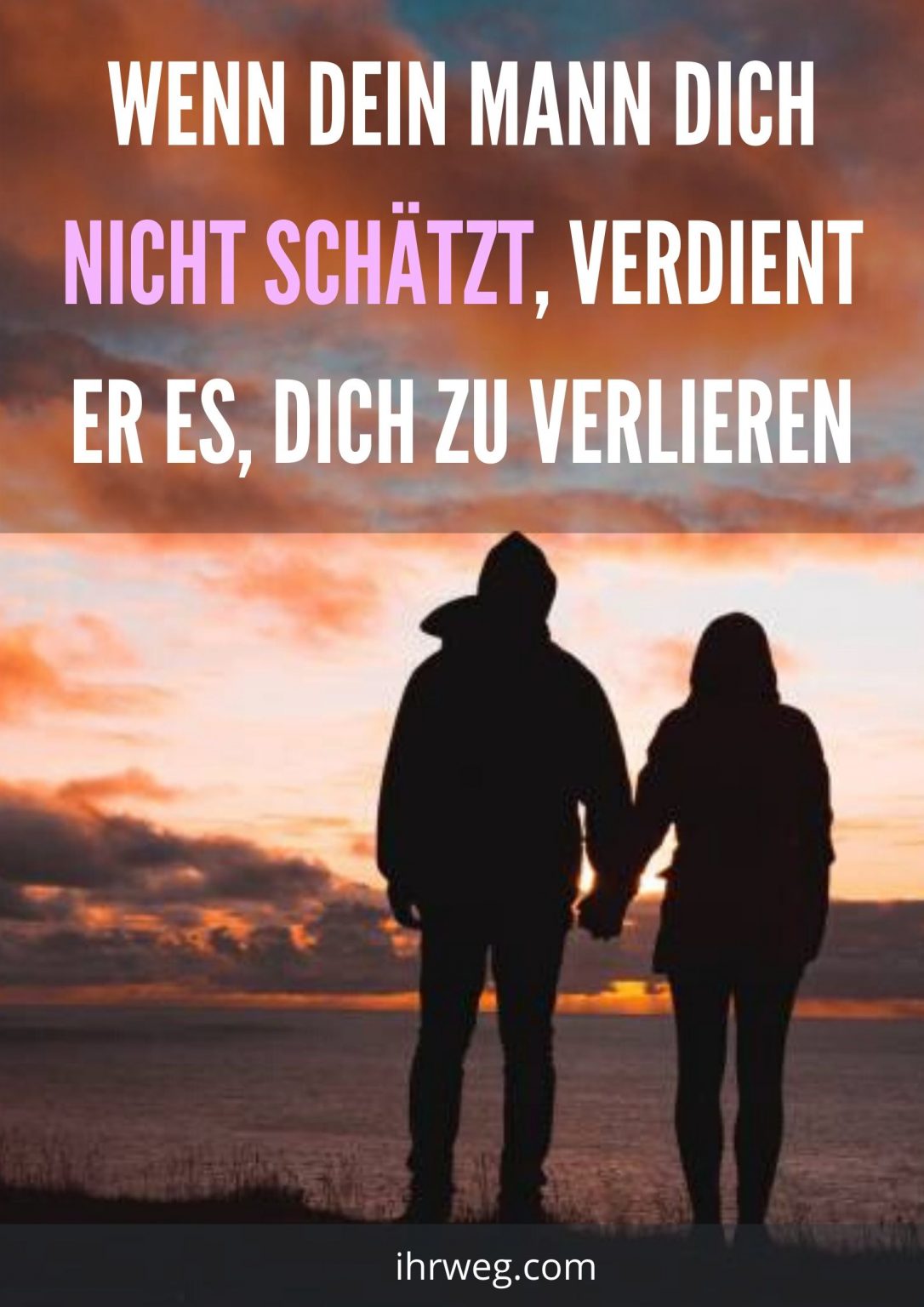 Wenn dein Mann dich nicht schätzt, verdient er es, dich zu verlieren