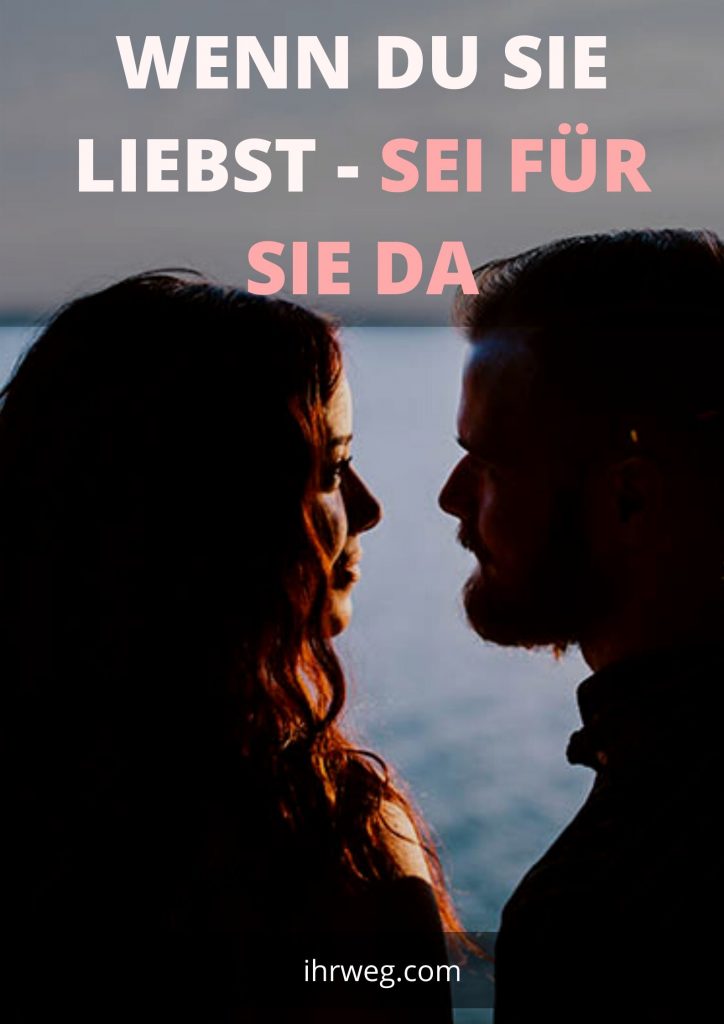 Wenn Du Sie Liebst - Sei Für Sie Da