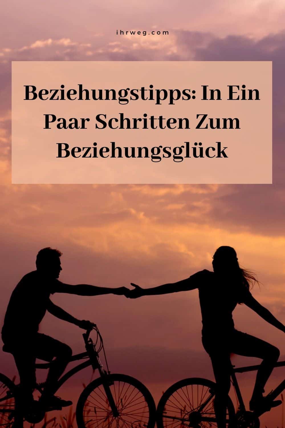 Beziehungstipps In Ein Paar Schritten Zum Beziehungsglück