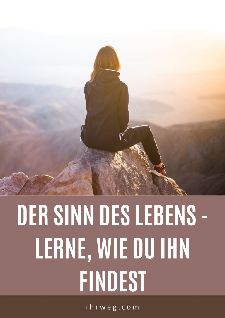 Der Sinn Des Lebens - Lerne, Wie Du Ihn Findest