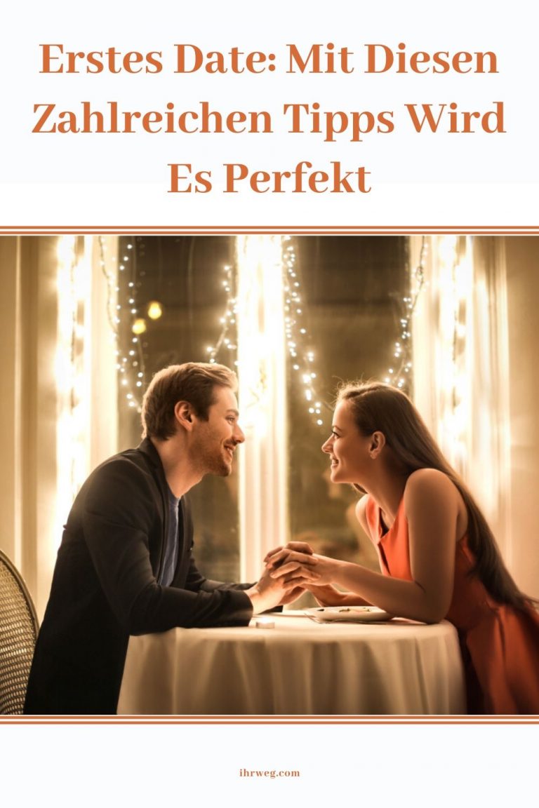 Erstes Date Mit Diesen Zahlreichen Tipps Wird Es Perfekt