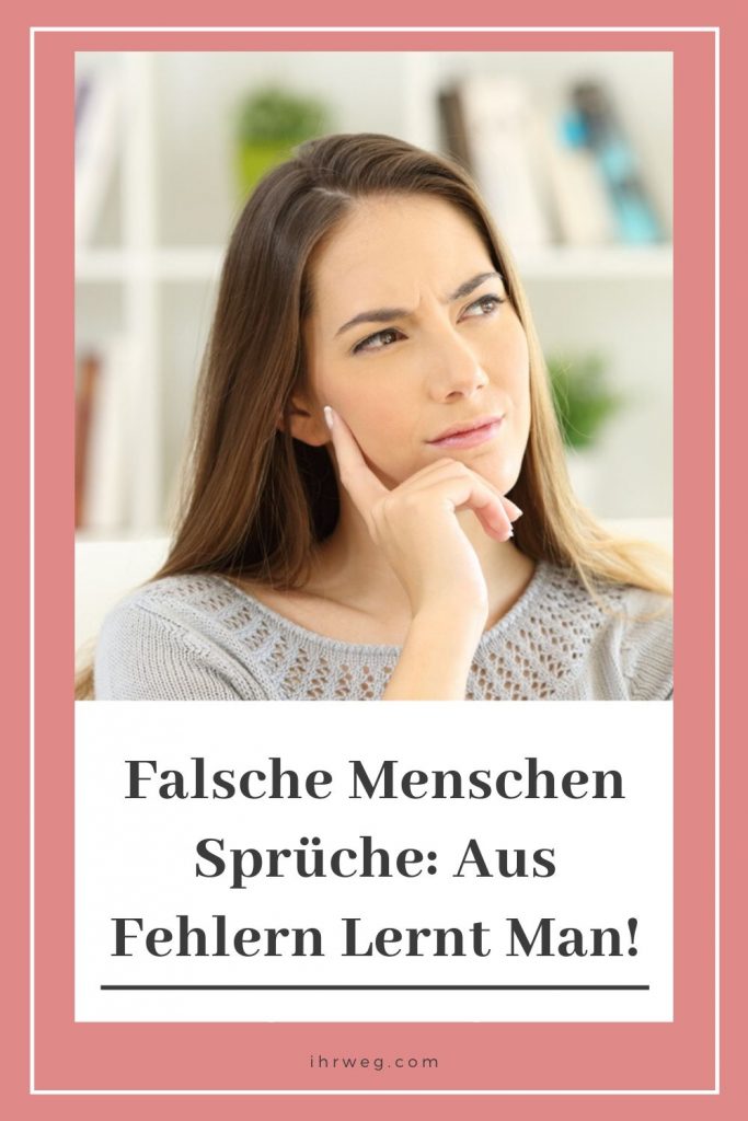 Falsche Menschen Sprüche Aus Fehlern Lernt Man!