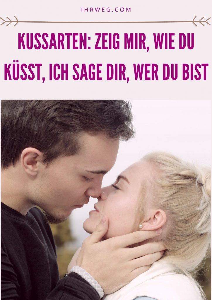 Kussarten Zeig Mir, Wie Du Küsst, Ich Sage Dir, Wer Du Bist