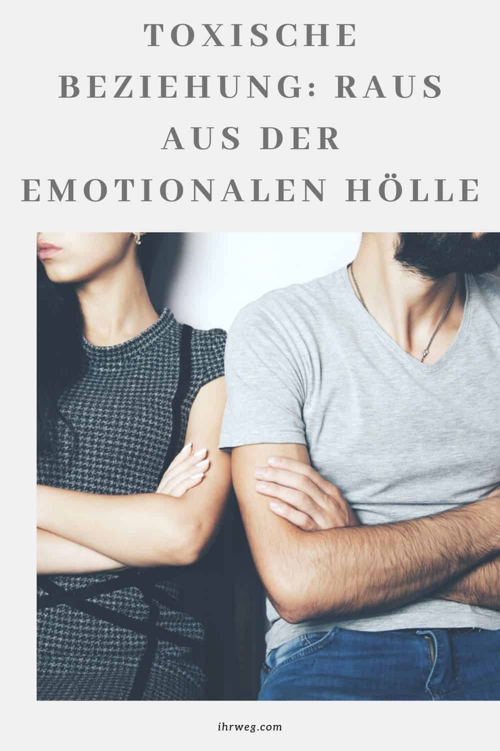 Toxische Beziehung Raus Aus Der Emotionalen Hölle