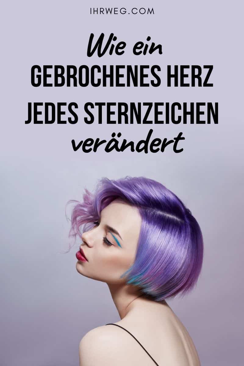 Wie Ein Gebrochenes Herz Jedes Sternzeichen Verändert Pinterest