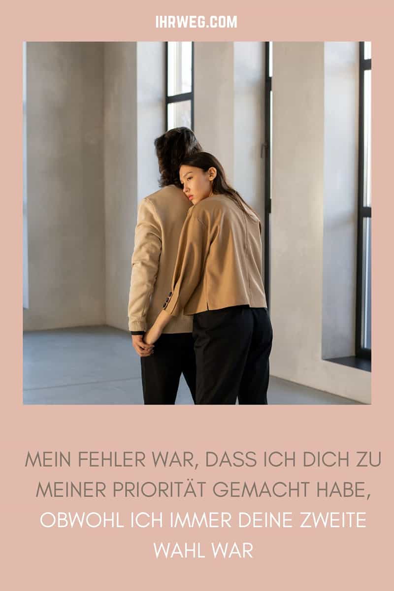 Mein Fehler War, Dass Ich Dich Zu Meiner Priorität Gemacht Habe, Obwohl Ich Immer Deine Zweite Wahl War